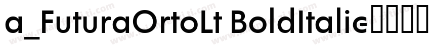 a_FuturaOrtoLt BoldItalic字体转换